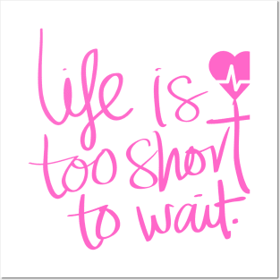 Life is too short Posters and Art